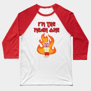 I'M THE MEAN ONE - Animanuel Baseball T-Shirt